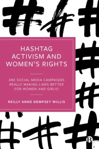 Hashtag Activism and Womenâ€™s Rights - Reilly Anne Dempsey  Willis