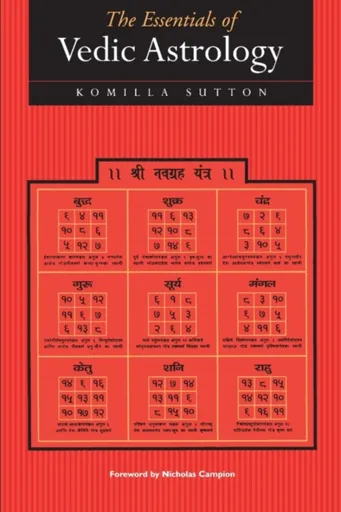 The Essentials of Vedic Astrology - Komilla Sutton