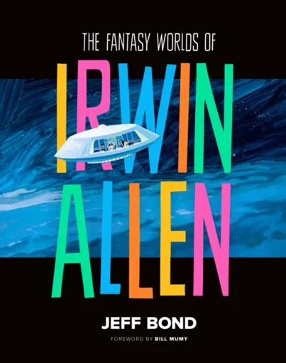 The Fantasy Worlds of Irwin Allen - Jeff Bond