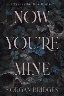 Now You're Mine - Bridges Morgan