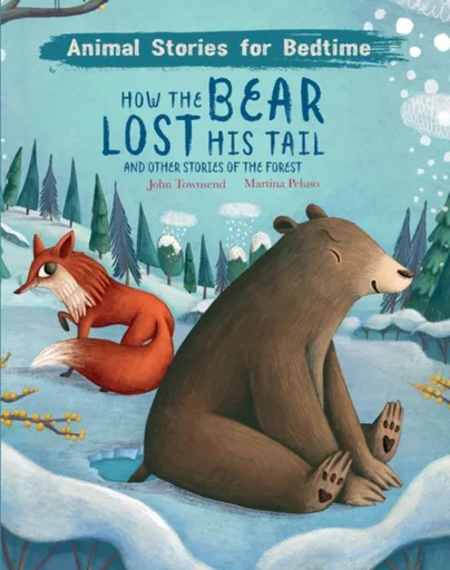 How The Bear Lost His Tail and Other Animal Stories of the Forest - John Townsend
