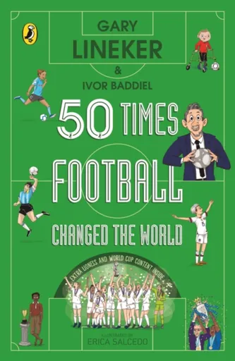 50 Times Football Changed the World - Ivor Baddiel, Gary Lineker