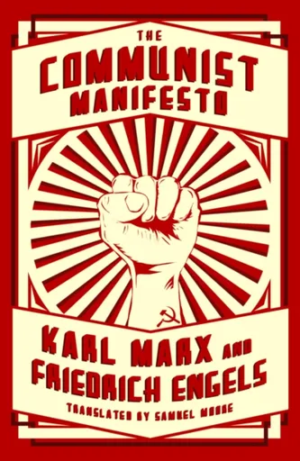 The Communist Manifesto - Karl Marx, Friedrich Engels
