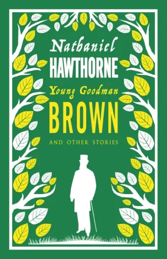 Young Goodman Brown and Other Stories - Nathaniel Hawthorne