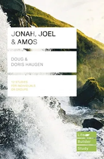 Jonah, Joel & Amos (Lifebuilder Study Guides) - Dona Haugen, Doug Haugen
