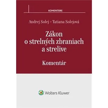 Zákon o strelných zbraniach a strelive: Komentár (978-80-8168-668-9)