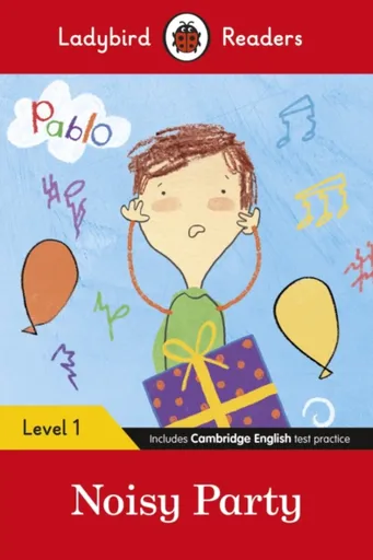 Ladybird Readers Level 1 - Pablo - Noisy Party (ELT Graded Reader) - Ladybird, Pablo