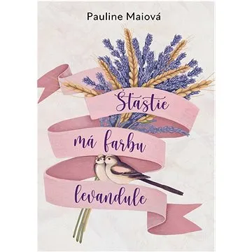 Šťastie má farbu levandule (978-80-8090-449-4)