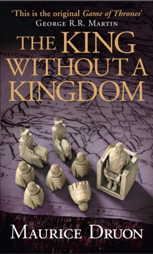 The King Without a Kingdom - Maurice Druon