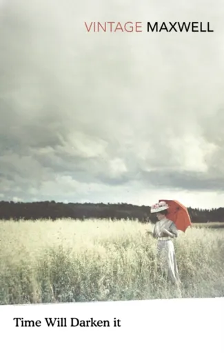 Time Will Darken It - William Maxwell