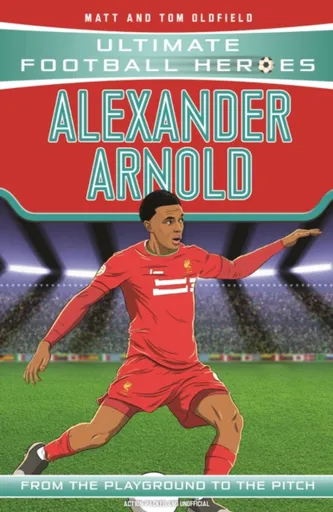 Ultimate Football Heroes: Alexander-Arnold (Super Stoppers 4) - Tom