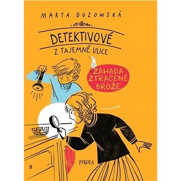 Detektivové z Tajemné 5 Záhada zmizelé (978-80-242-7148-4)