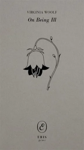 On Being Ill - Virginia Woolfová