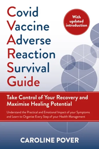 Covid Vaccine Adverse Reaction Survival Guide - Caroline Pover