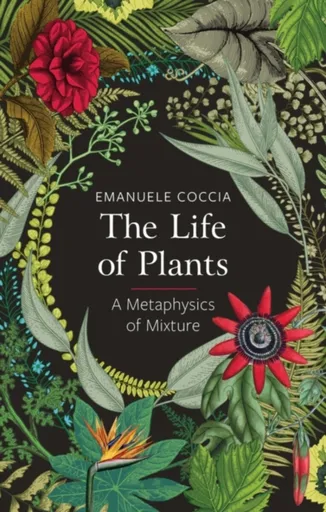 The Life of Plants - Emanuele Coccia