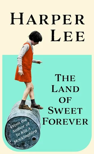 Land of Sweet Forever - Harper Leeová