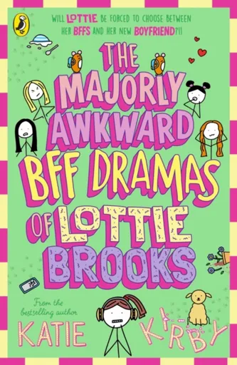 The Majorly Awkward BFF Dramas of Lottie Brooks - Katie Kirby