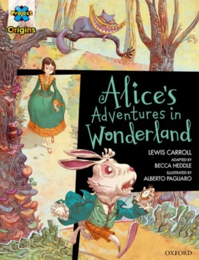 Project X Origins Graphic Texts: Dark Red Book Band, Oxford Level 18: Alices Adventures in Wonderland - Becca Heddle, Lewis Carroll