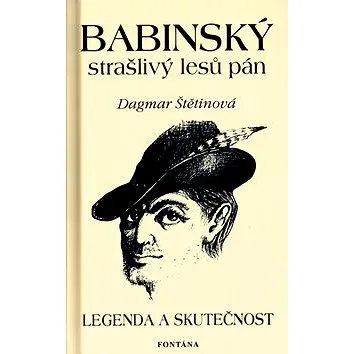 Babinský strašlivý lesů pán: Legenda a skutečnost (80-7336-224-4)