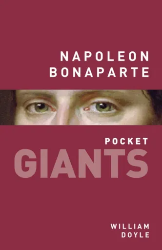 Napoleon Bonaparte: pocket GIANTS - Doyle William