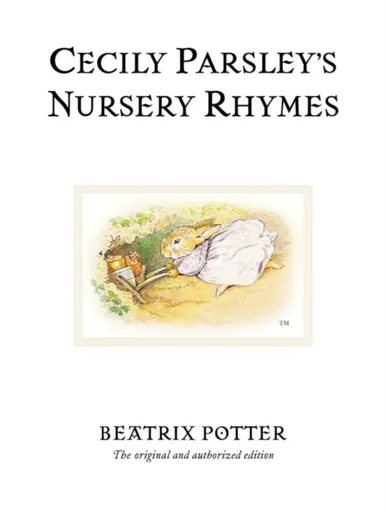Cecily Parsley's Nursery Rhymes - Beatrix Potterová