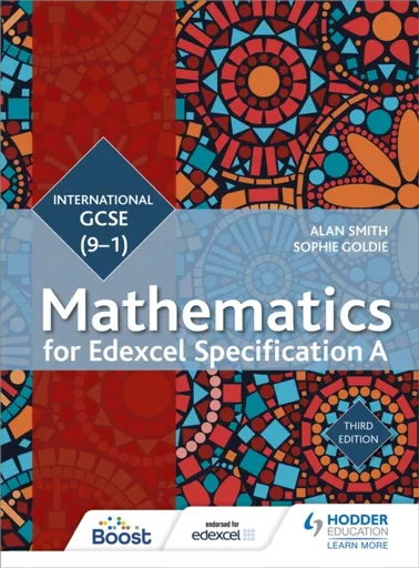 Edexcel International GCSE (9-1) Mathematics Student Book Third Edition - Alan Smith, Sophie Goldie