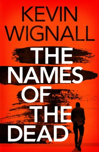 The Names of the Dead - Kevin Wignall