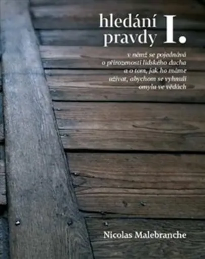 Hledání pravdy I. - Nicolas Malebranche