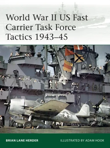 World War II US Fast Carrier Task Force Tactics 1943â