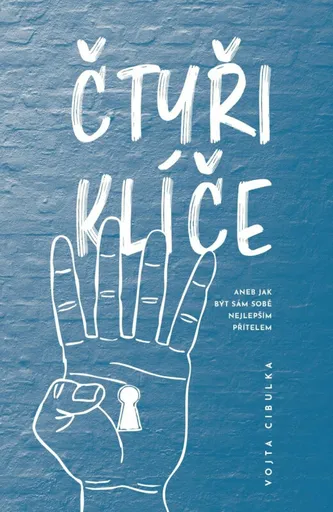 Čtyři klíče aneb Jak být sám sobě nejlepším přítelem - Vojta Cibulka
