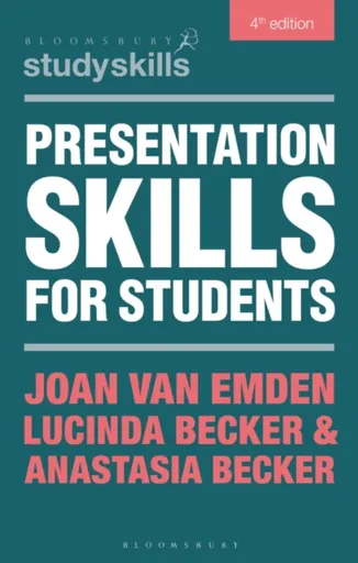 Presentation Skills for Students - Joan van  Emden, Lucinda  Becker, Anastasia Becker