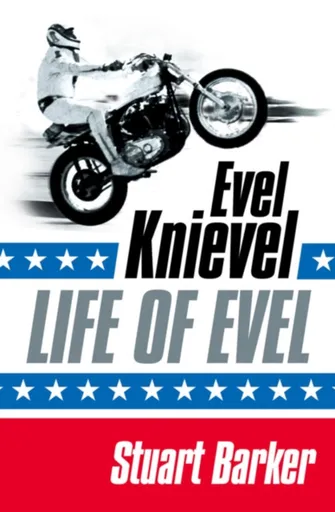 Life of Evel - Stuart Barker