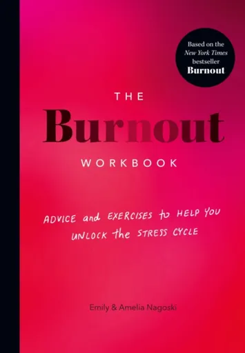 The Burnout Workbook - Emily Nagoski, Amelia Nagoski