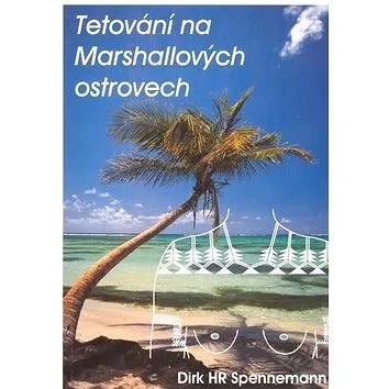 Tetování na Marshallových ostrovech (978-80-903957-0-1)