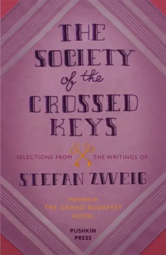 The Society of the Crossed Keys - Stefan Zweig, Anderson Wes