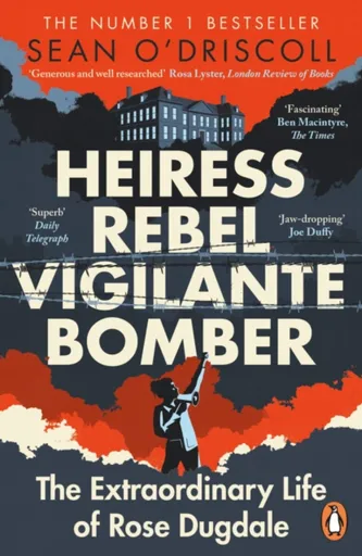 Heiress, Rebel, Vigilante, Bomber - Sean O