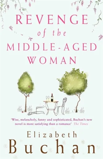 Revenge of the Middle-Aged Woman - Elizabeth Buchanová