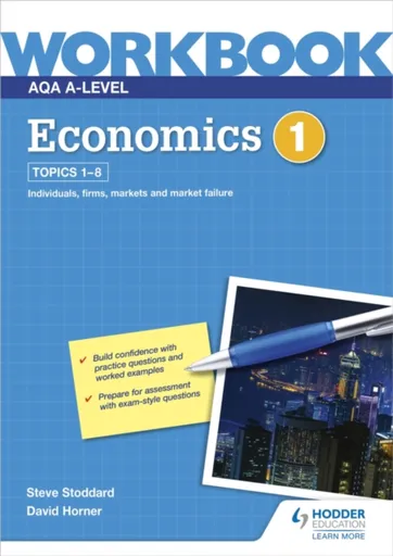 AQA A-Level Economics Workbook 1 - Horner David, Steve Stoddard