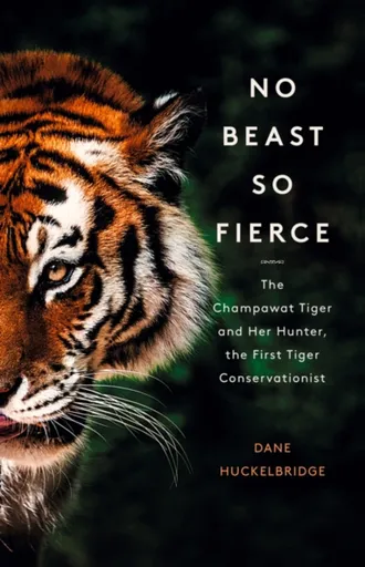 No Beast So Fierce - Dane Huckelbridge