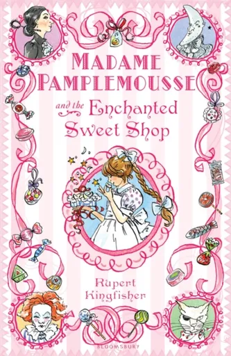 Madame Pamplemousse and the Enchanted Sweet Shop - Rupert Kingfisher