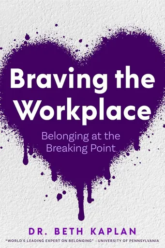 Braving the Workplace - Beth Kaplan