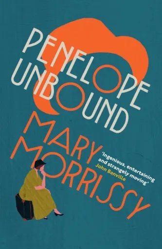 Penelope Unbound - Mary Morrissy
