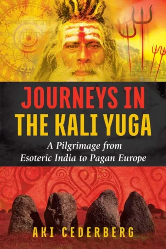 Journeys in the Kali Yuga - Aki Cederberg
