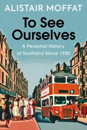 To See Ourselves - Alistair Moffat