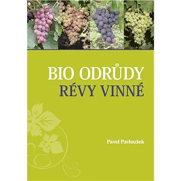 Bio odrůdy révy vinné (978-80-247-4330-1)