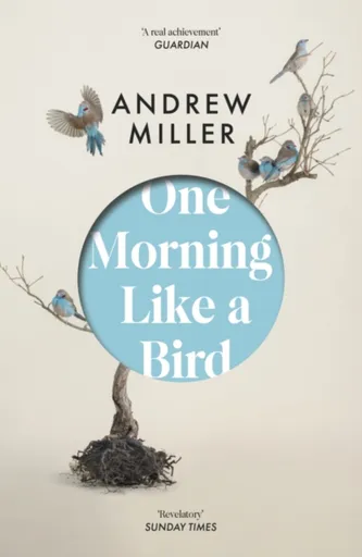 One Morning Like a Bird - Andrew Miller