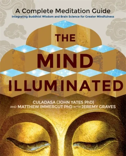 The Mind Illuminated - Culadasa, Matthew Immergut