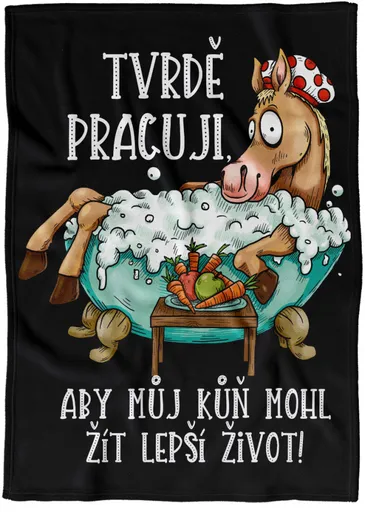 Deka Tvrdě pracuji  pro koně (Podšití beránkem: NE)