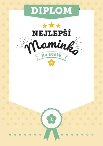Diplom Nejlepší maminka na světě, Diplom Nejlepší maminka na světě