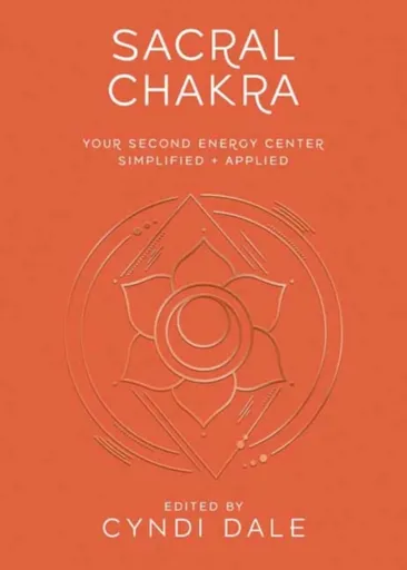 Sacral Chakra - Cyndi Dale, Gina Nicole